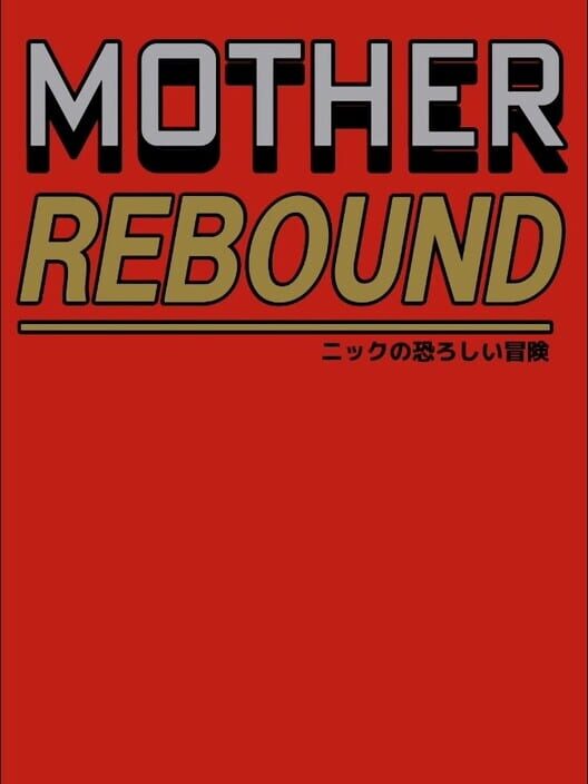 Mother: Rebound